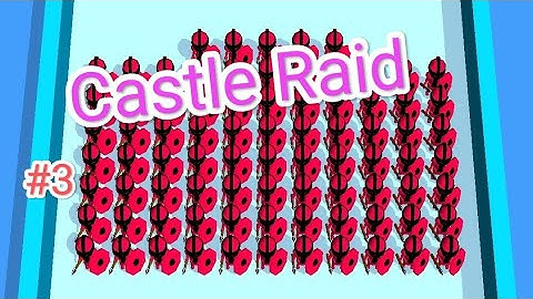 Castle Raid gameplay #3 / android & iOS games /