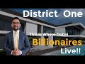 District One : Know the place where Dubai Billionaires Live.