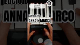 Lucio Dalla - Anna e Marco (Lounge &amp; Soft Jazz)