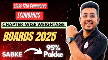 Class 12 Economics Chapter-wise Weightage | Complete Guide 2025 #boards2025