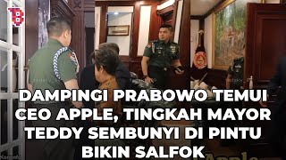 Momen Mayor Teddy dampingi Prabowo temui CEO Apple, tingkahnya sembunyi di pintu bikin salfok