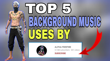 TOP 5 BACKGROUND MUSIC USED BY ALPHA FREEFIRE | UNMASKID GAMING