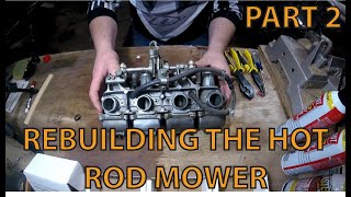 REBUILDING THE HOT ROD MOWER PART 2    Cleaning carburetors by JUST GO MAKE IT 338 views 4 years ago 22 minutes