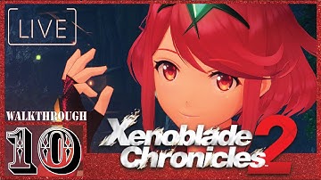 Xenoblade Chronicles 2 Live Stream Series Part 10 FULL GAME (Switch 1080p HD) No Commentary