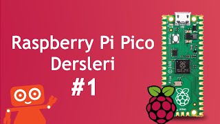 Raspberry Pi Pico Eğitim Serisi - #1 Pico'yu Tanıyalım - Led Işık Yakma