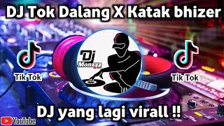 DJ Tok Dalang X katak bhizer🎵 yang lagi viral DJ TIK TOK Terbaru