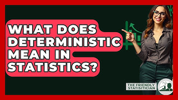 What Does Deterministic Mean In Statistics? - The Friendly Statistician