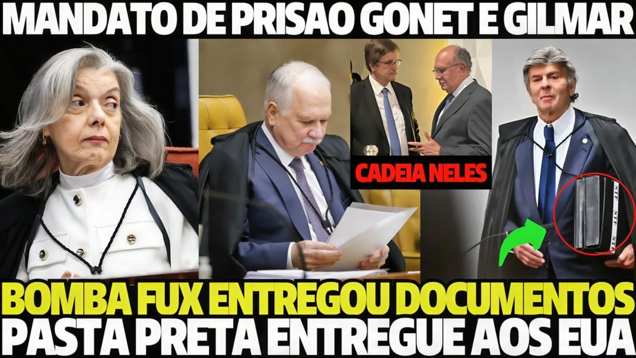 MANDATO DE PRISAO GONET E GILMAR BOMBA FUX ENTREGOU DOCUMENTOS
