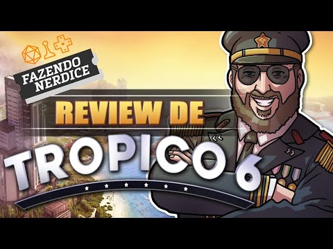 Tropico 6: Comunismo por diversão e lucro!