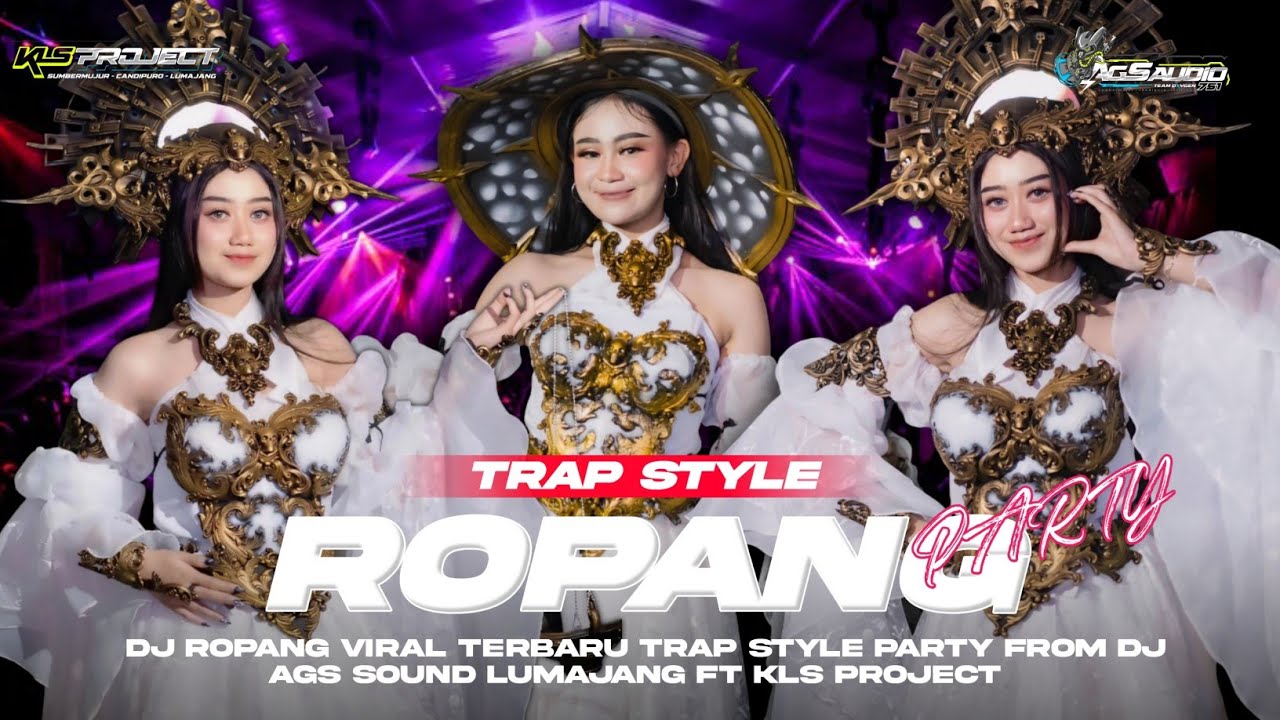 DJ ROPANG VIRAL TIKTOK🔥TRAP STYLE PARTY X BASS JEDAK JEDUK💫FROM(AGS SOUND LUMAJANG FT KLS PROJECT) 