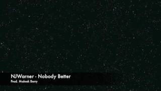 J Warner - Nobody Better [Prod Maleek Berry]