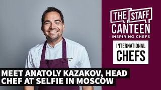 Anatoly Kazakov is the head chef at Selfie in Moscow