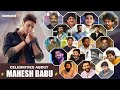 Celebrities about prince mahesh babu  hbdmaheshbabu  mahesh babu birt.ay special  tx tv