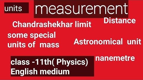Unit measurement of distance / small /Large / class -11th (Physics classes) English medium