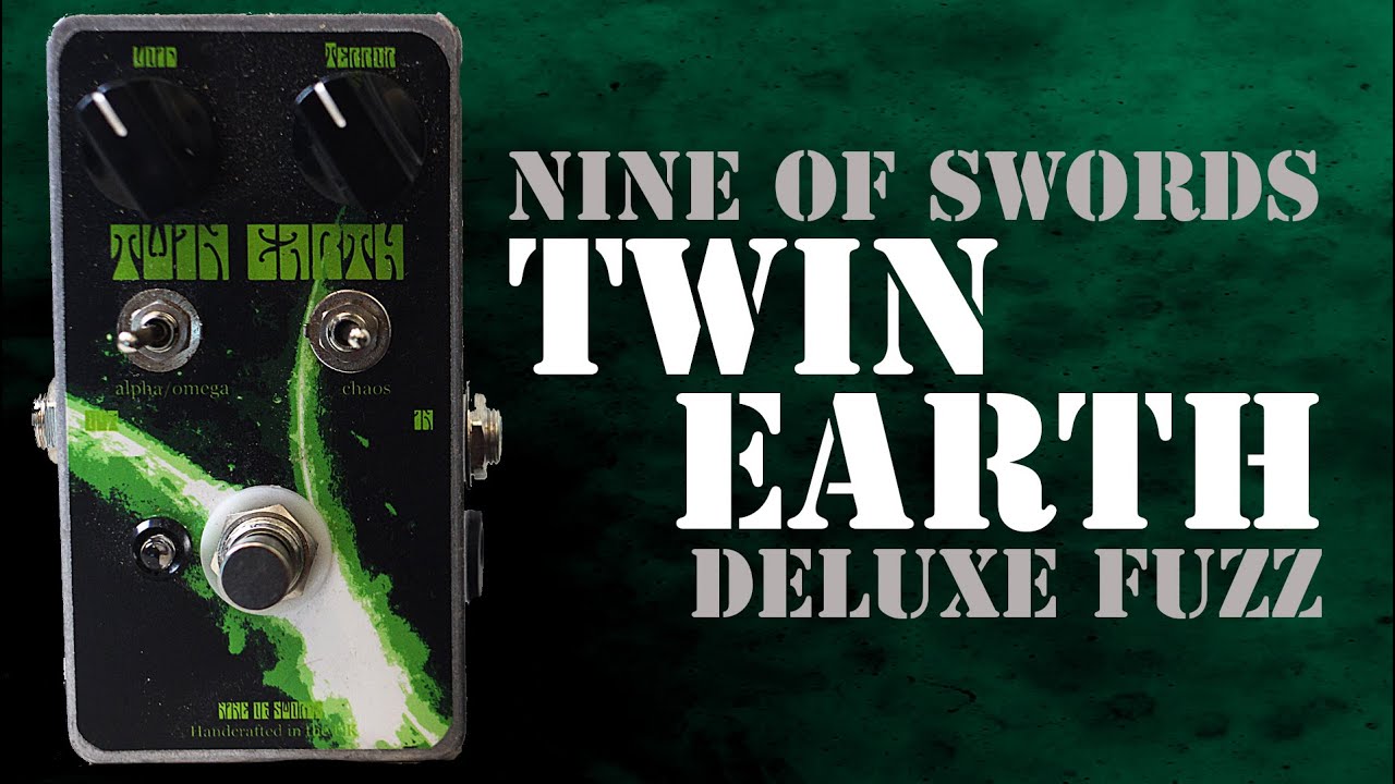 Nine Of Swords Twin Earth Deluxe Fuzz Pedal Demo - YouTube