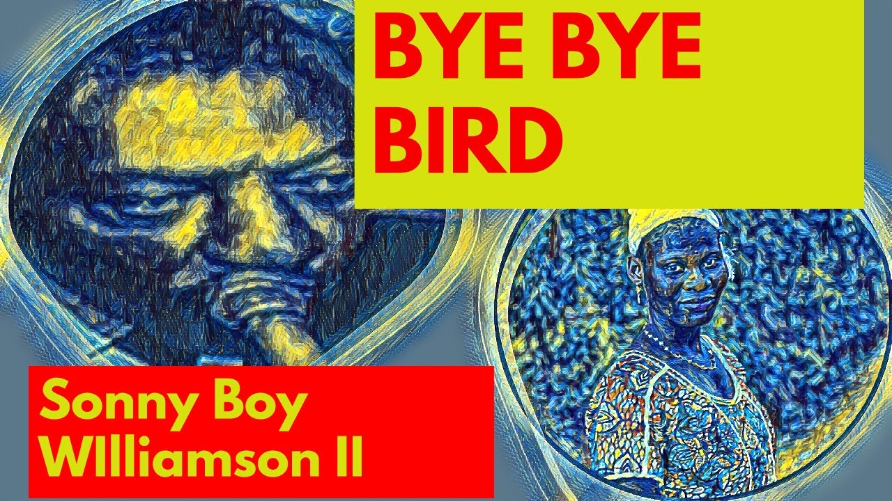 Sonny Boy Williamson II- Bye Bye Bird (Live) #blues - YouTube