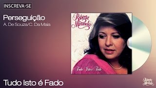 Video thumbnail of "Roberta Miranda - Perseguição - Tudo Isto é Fado - [Áudio Oficial]"