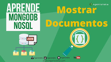 📤13: Como MOSTRAR DOCUMENTOS en mongoDB | @Ingenioteka