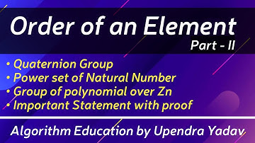 Abstract Algebra: Group Theory- L 21 (Order of an Elements: Examples (Part-II)) || IIT-JAM, GATE ||