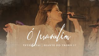 Video thumbnail of "Ó Jerusalém | DVD Tetelestai | 13 | Diante do Trono"