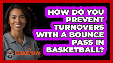 How Do You Prevent Turnovers With A Bounce Pass In Basketball? - The Basketball Xpert
