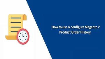 How to Use and Configure Magento 2 Product Order History - VDC Store