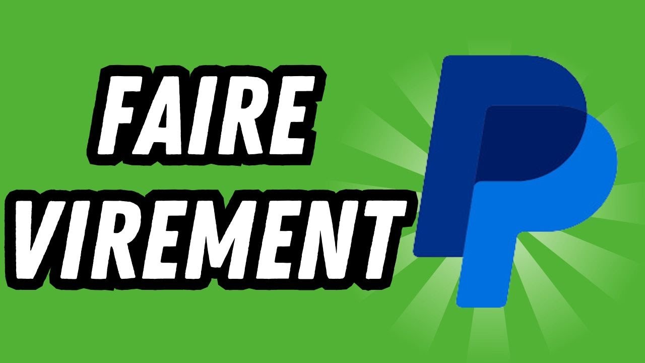 Comment faire virement sur Paypal (GUIDE COMPLET) - YouTube