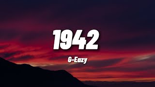 G-Eazy - 1942 ft. Yo Gotti, YBN Nahmir (Lyrics)