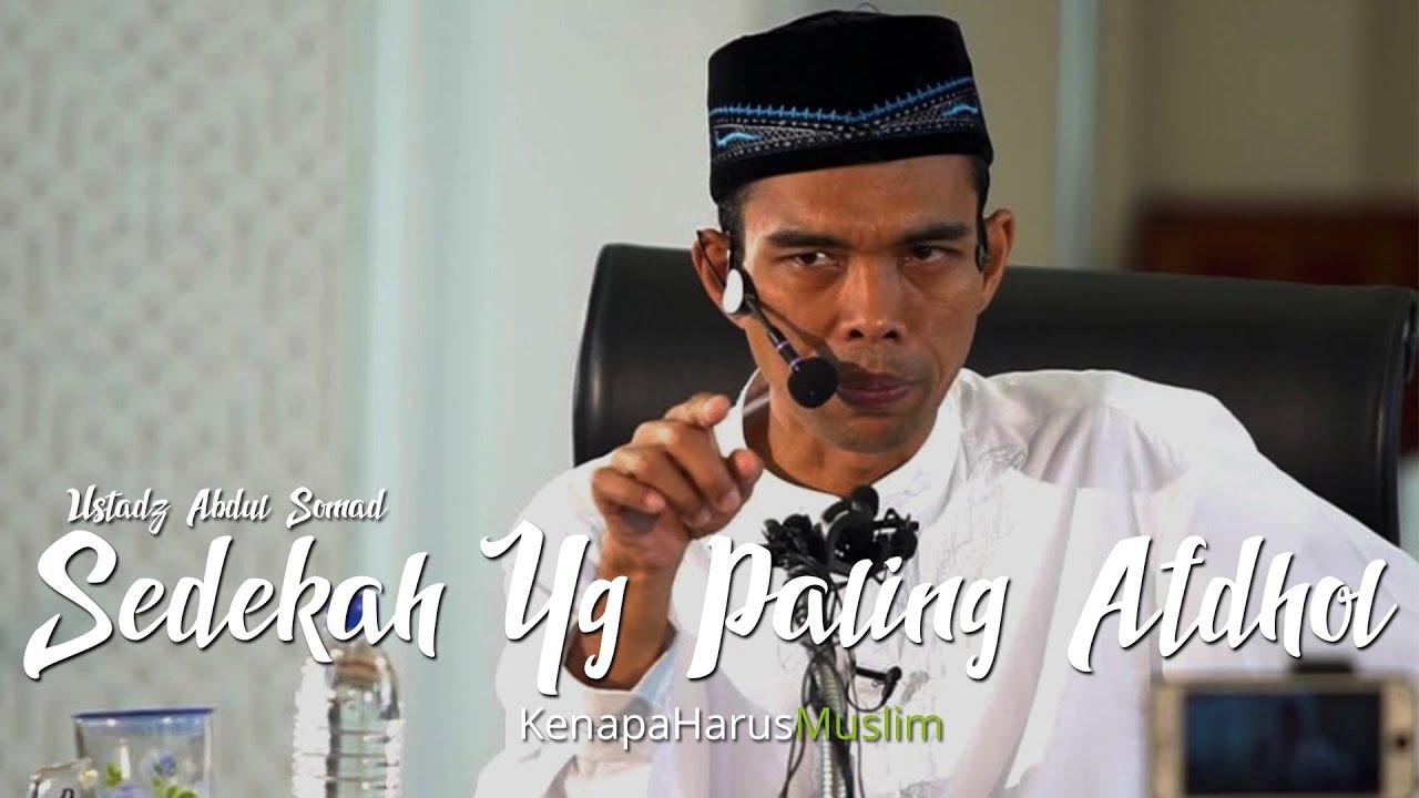 Sedekah Yang Paling Afdhol Ustadz Abdul Somad Youtube