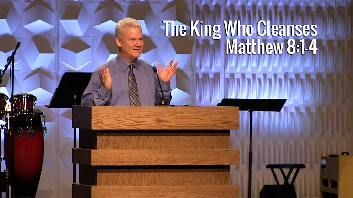 Matthew 8:1-4, The King Who Cleanses