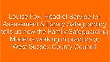 How the Family Safeguarding Model is working in practice at WSCC
