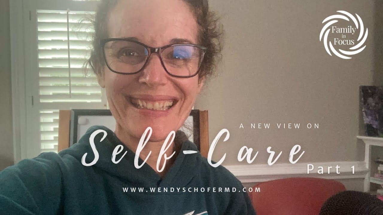 A New View on Self Care, Part 1