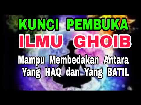 Kunci Pembuka ILmu Ghaib - Batin Tembus - Meyingkap Tabir Rahasia