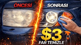 3 Dolara Far Parlatma | 2.000 TL Cebinizde Kalsın | 1 Saatte Far Temizliği