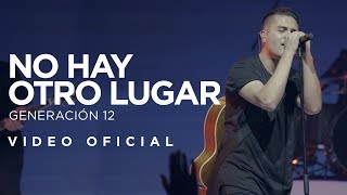 Generación 12 - No Hay Otro Lugar (VIDEO OFICIAL) chords