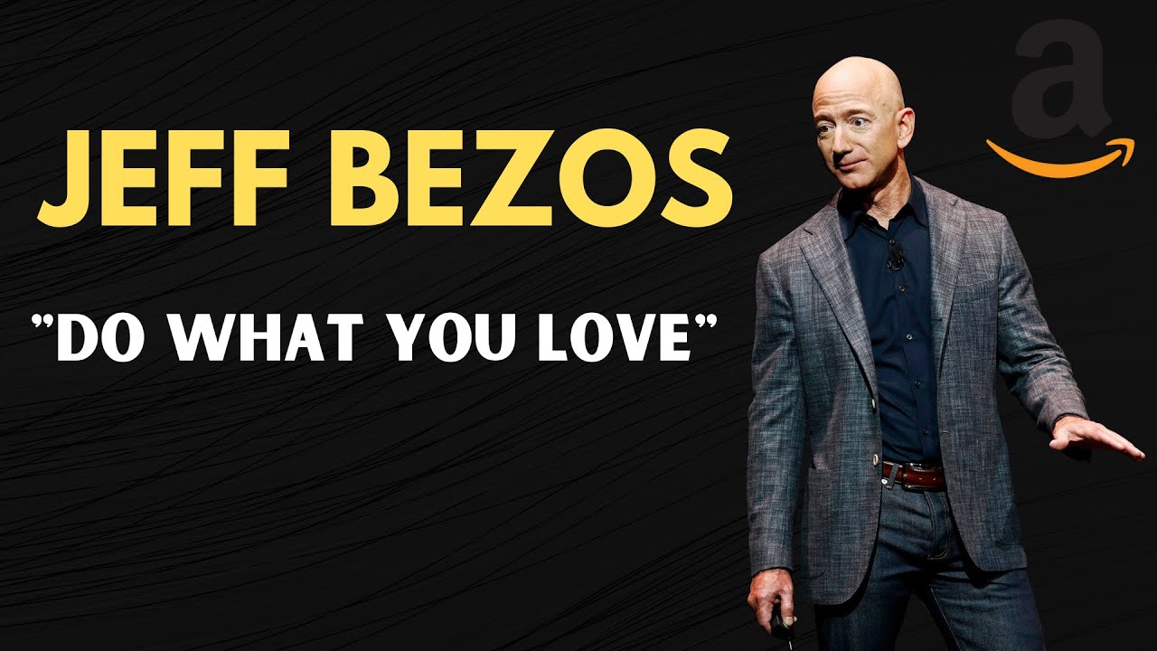 Jeff Bezos Motivational Speech: “Do What You Love” - YouTube