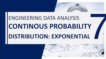 Engineering Data Analysis (Statistics) - Continuous Probability Dist.: Exponential Distribution