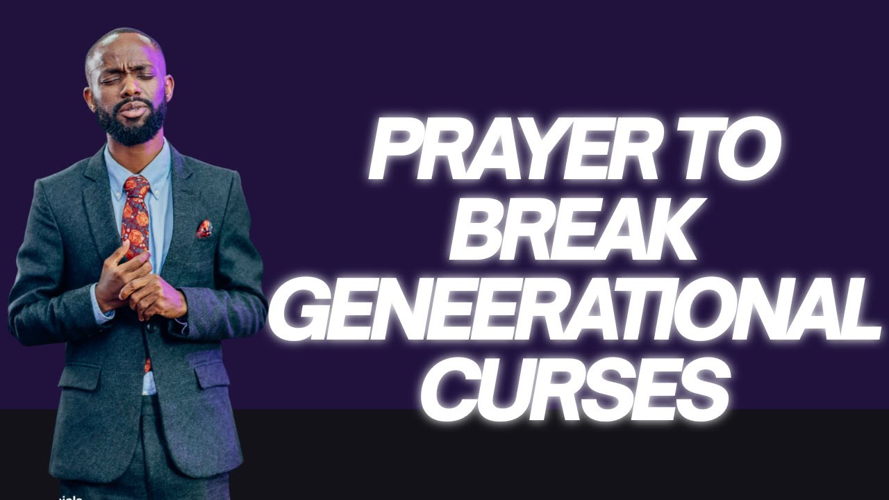 🙏🏾PRAYER TO BREAK GENERATIONAL CURSES - YouTube