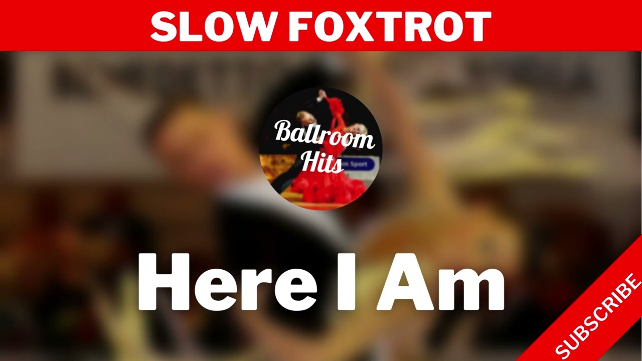 SLOW FOXTROT music  | Here I Am