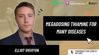Megadosing Thiamine for Many Diseases By Elliot Overton