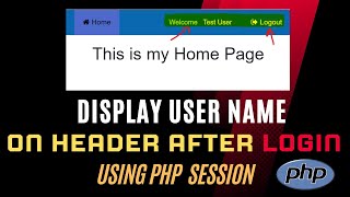 Display user name on header after login using PHP session and MySQL | Loggedin user information