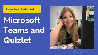 A real teacher shares how to integrate Quizlet Study Sets into Microsoft Teams