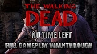The Walking Dead Episode 5 No Time Left Gameplay Walkthrough With Good Decisions