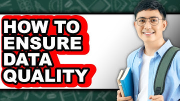 How to Ensure Data Quality (Only Way)