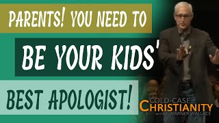 Why Parents Need to Become Good Christian Case Makers