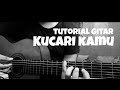 Payung Teduh - Kucari Kamu (Tutorial Gitar)