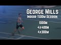 George Mills - Indoor 1500m Session