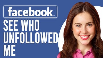 How to See Who Unfollowed Me on Facebook (A Complete Guide)