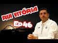 Ep46 Rui Vitória