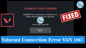 ✅ How To Fix Valorant Connection Error Code VAN 1067 On Windows 11